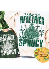 Load image into Gallery viewer, I Like Them Real Thick &amp; Sprucy WHITE Font Adult Shirt
