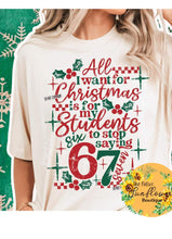 Load image into Gallery viewer, All I Want For Christmas Is For My Students To Stop Saying 6 7  Adult Shirt
