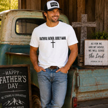 Load image into Gallery viewer, Faithful Father. Godly Man (black text) Adult Shirt
