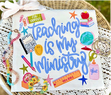 Load image into Gallery viewer, Teaching is my ministry Adult Shirt
