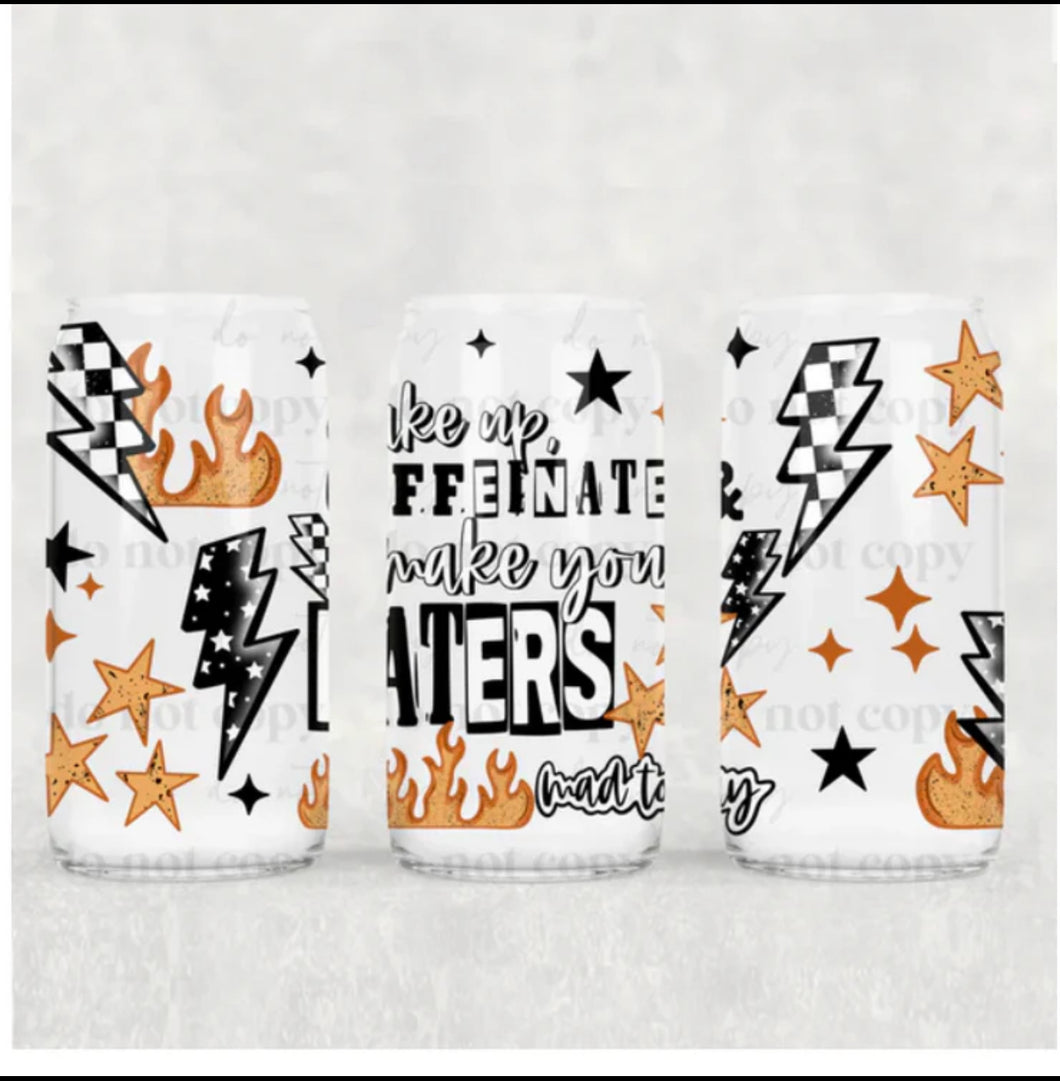 Wake up, Caffeinate Glass Cup