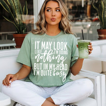 Load image into Gallery viewer, It May Look Like I'm Not Doing Anything Adult Shirt
