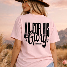 Load image into Gallery viewer, ALL FOR HIS GLORY Adult Shirt
