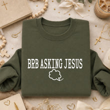 Load image into Gallery viewer, BRB Asking Jesus Adult Shirt
