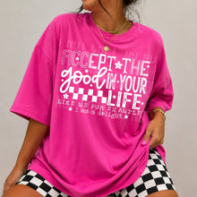 Load image into Gallery viewer, Accept the good in your life.. like me for instance Adult Shirt
