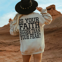 Load image into Gallery viewer, Is Your Faith Bigger than Your Fear?  Adult Shirt
