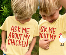 Load image into Gallery viewer, Ask Me About My Chicken Toddler Shirt
