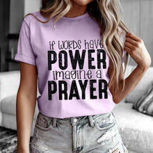Load image into Gallery viewer, If Words Have Power, Imagine A Prayer  Adult Shirt
