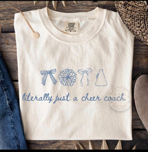 Load image into Gallery viewer, Literally Just A Cheer Coach Adult Shirt
