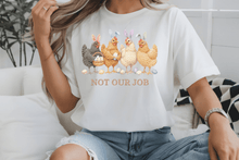Load image into Gallery viewer, Not Our Job Easter Chicken Adult  Shirt
