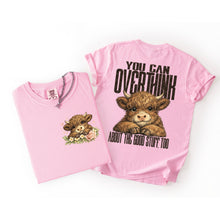 Load image into Gallery viewer, You Can Overthink About The Good Stuff Dark Text Too Adult Shirt
