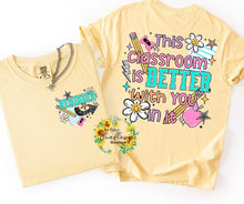 Load image into Gallery viewer, Reminder: This classroom  is better with you in it Adult Shirt
