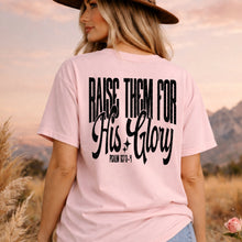 Load image into Gallery viewer, RAISE THEM FOR HIS GLORY Adult Shirt
