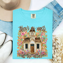Load image into Gallery viewer, There's No Waste At The Altar Adult  Shirt
