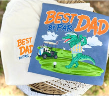 Load image into Gallery viewer, Best Dad By Par Adult Shirt
