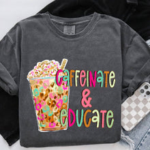 Load image into Gallery viewer, Caffeinate and Educate Adult Shirt
