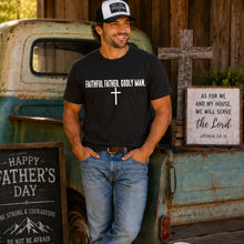 Load image into Gallery viewer, Faithful Father. Godly Man (white text) Adult Shirt
