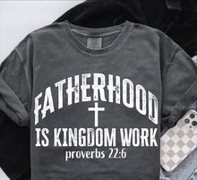 Load image into Gallery viewer, Fatherhood is Kingdom Work Adult Shirt
