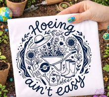 Load image into Gallery viewer, Hoeing Aint Easy Adult Shirt
