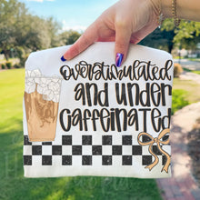 Load image into Gallery viewer, Overstimulated and Under Caffeinated Adult Shirt
