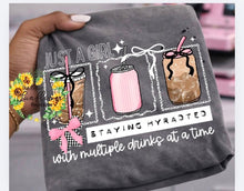 Load image into Gallery viewer, JUST A GIRL STAYING HYRDATED Adult Shirt
