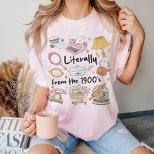 Load image into Gallery viewer, Literally From The 1900s Adult Shirt
