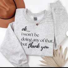 Load image into Gallery viewer, Ok.I won't be doing any of that (black text) Adult  Shirt
