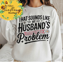 Load image into Gallery viewer, Sounds Like My Husband's Problem Adult Shirt
