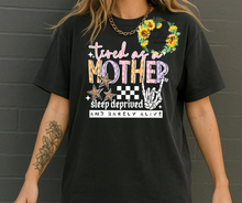 Load image into Gallery viewer, Tired as a Mother Adult Shirt
