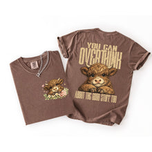 Load image into Gallery viewer, You Can Overthink About The Good Stuff LIGHT Text Too Adult Shirt
